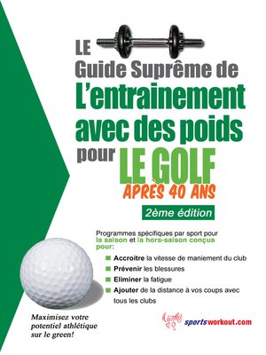 cover image of Le guide suprême de l'entrainement avec des poids pour le golf après 40 ans